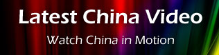 Latest China Video - Watch China in Motion